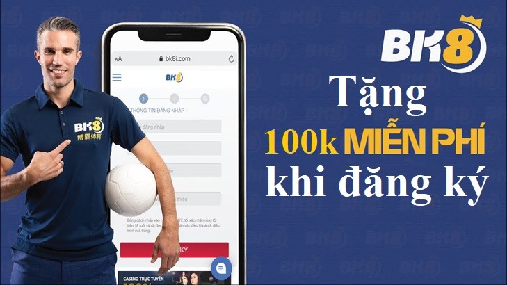 Tưng bừng Khuyến mãi tặng 100k khi đăng ký tài khoản tại Bk8