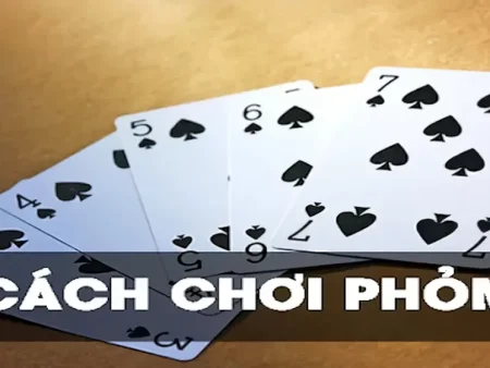 Hướng Dẫn Chơi Phỏm Trực Tuyến Dễ Hiểu Cho Người Mới