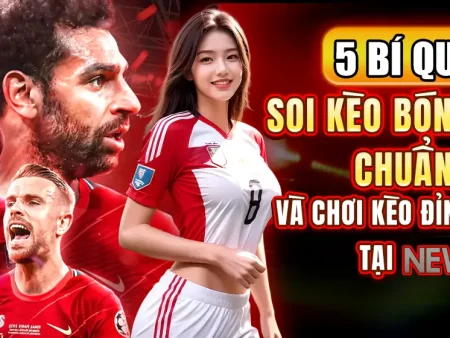 SOI KÈO NEW88 KIỂU “THỰC DỤNG”: CHECKLIST 6 ĐIỂM ĐỂ LỌC KÈO SÁNG