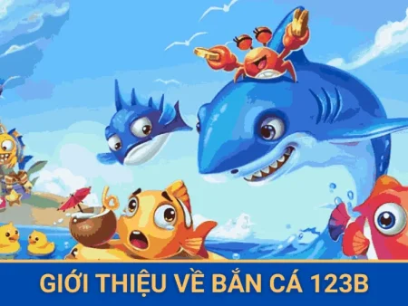 BẮN CÁ 123B HỢP NGƯỜI MỚI KHÔNG, CHỌN PHÒNG VÀ MỤC TIÊU ĐỂ ĐỠ CHÁY CREDIT