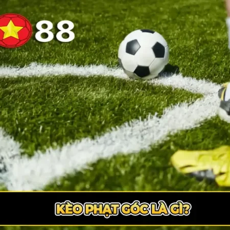 KÈO PHẠT GÓC VN88 CÓ ĐÁNG CHƠI KHÔNG, CÁCH LỌC TRẬN ĐỂ TRÁNH KÈO “ẢO”
