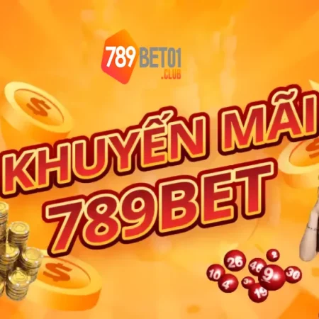 Khuyến mãi 789BET 2026 có gì đáng nhận, phần nào chỉ làm bạn kẹt điều kiện
