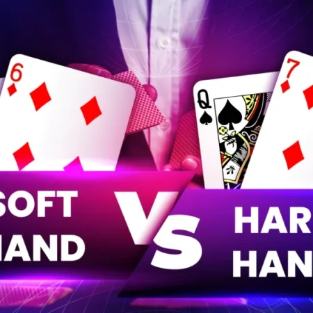 Soft Hand Và Hard Hand: Hiểu Đúng Để Chơi Xì Dách Chuẩn Bài